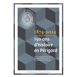 1874-2024. 150 ans d'histoire en Périgord