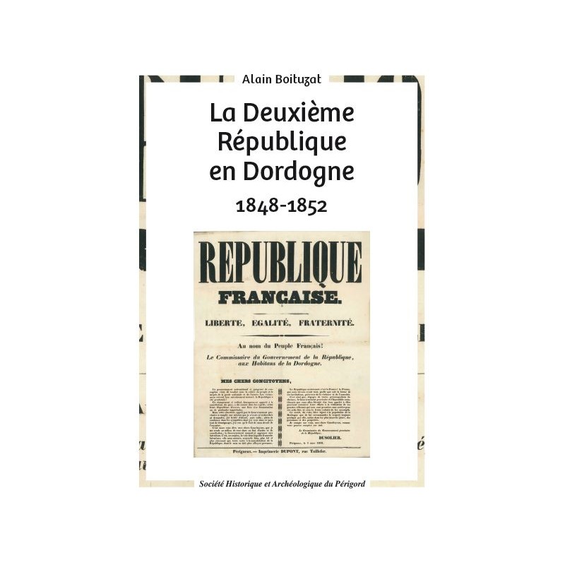 La Deuxième République en Dordogne / Alain Boituzat